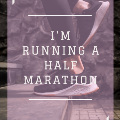 I’m Running A Half Marathon