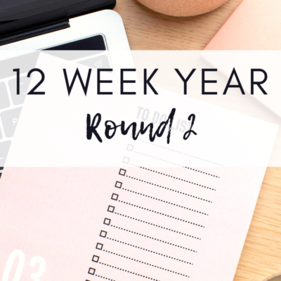 12 Week Year – Round 2