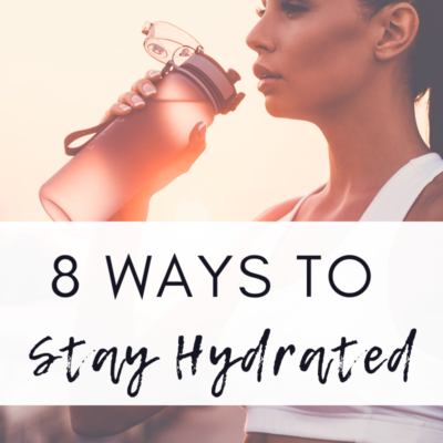 8 Ways To Stay Hydrated
