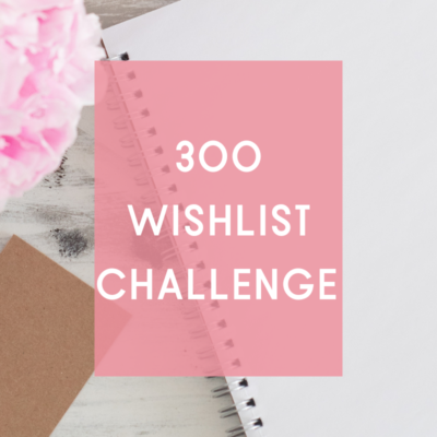 300 Wishlist Challenge