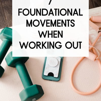 7 Foundational Movements When Working Out