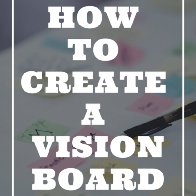 How to Create A Vision Board