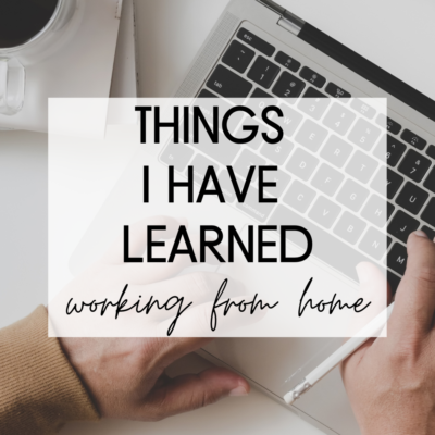 Things I Have Learned Working From Home