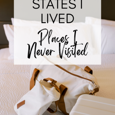 States I Lived, and Places I Never Visited